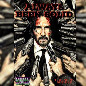 Always Been Solid (Explicit)