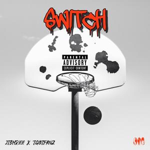 Switch (feat. Tgotfanz) [Explicit]