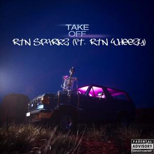 Take Off (feat. RTN WHEEZY) (Explicit)