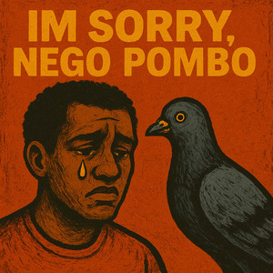 IM SORRY, NEGO POMBO