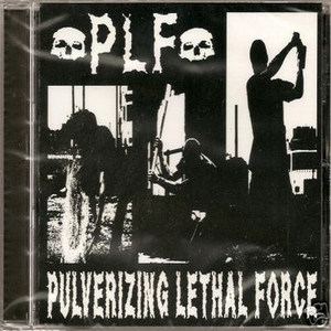 Pulverizing Lethal Force