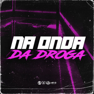 NA ONDA DA DROGA (Explicit)