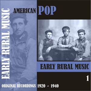 American Pop / Early Rural Music, Volume 1 (1920 - 1940)