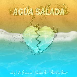 Agua salada (feat. A. Bahena, Barbie Beat & Naldo Br)