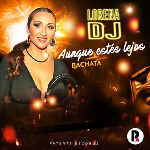 Aunque Estés Lejos (feat. Lorena DJ) [Bachata]