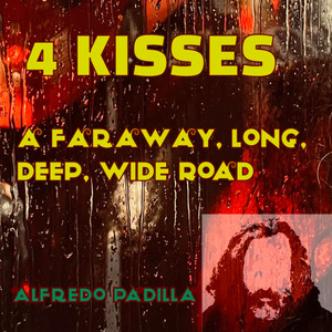 4 KISSES, a faraway, long, deep, wide Road (Remix)