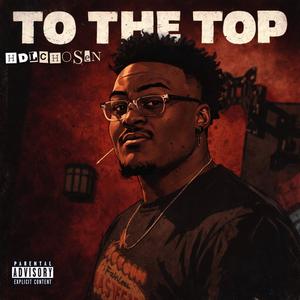 To The Top (feat. HDLChosen) (Official Version)