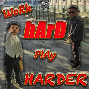 Work Hard Play Harder
