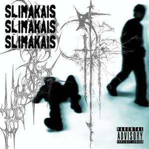 SLIMAKAIS (Explicit)