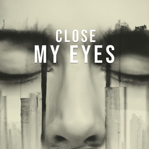 Close My Eyes