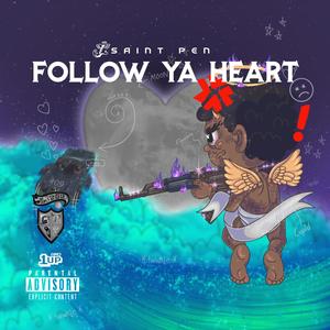 Follow Ya Heart (Explicit)