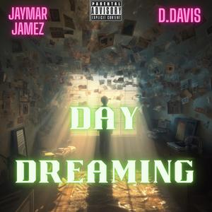 Day Dreaming (feat. D.Davis) (Explicit)