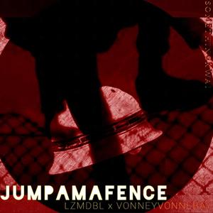 JUMPAMAFENCE (feat. VONNEYVONNERAY) [Explicit]