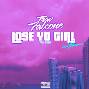 Lose Yo Girl in Miami (Explicit)