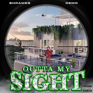 Outta My Sight (Explicit)