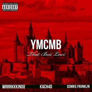 YMCMB (feat. Wrrrkkkin00, D3nn!$ Frvnkl!n & KACH4D) (Explicit)