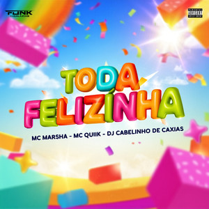 Toda Felizinha (Explicit)