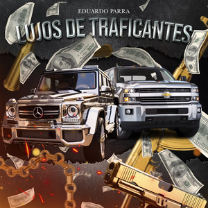 Lujos De Traficantes