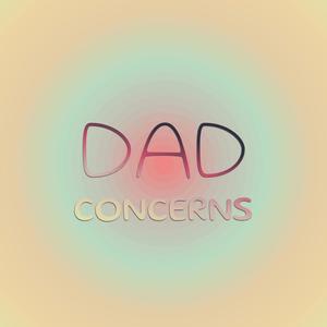 Dad Concerns