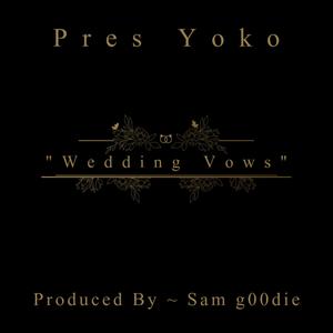 Wedding Vows (feat. Pres Yoko) [Explicit]