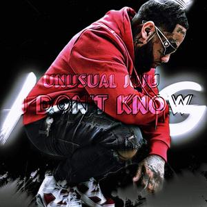 I DON'T KNOW (Explicit)