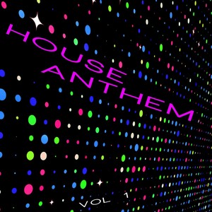 House Anthems, Vol. 1