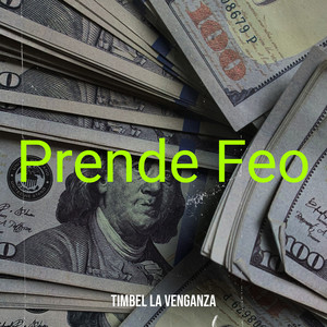 Prende Feo (Explicit)