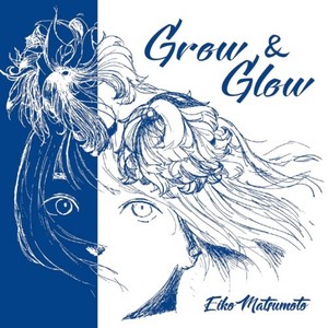 Grow & Glow