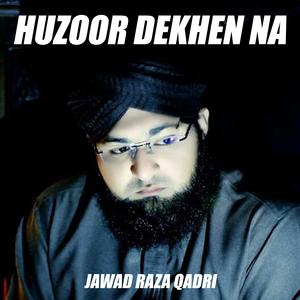 HUZOOR DEKHEN NA (Explicit)