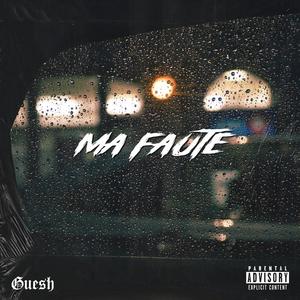 Ma Faute (Explicit)