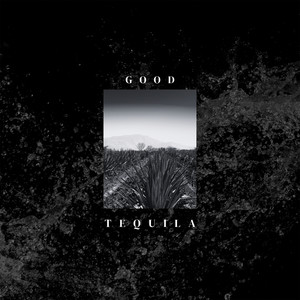 Good Tequila (Explicit)