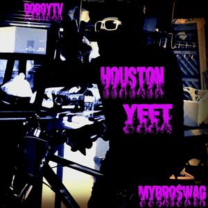Hou$ton Yeet (Explicit)