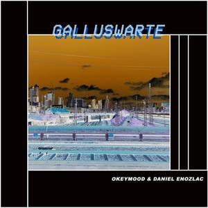 Galluswarte(feat. Daniel Enozlac)