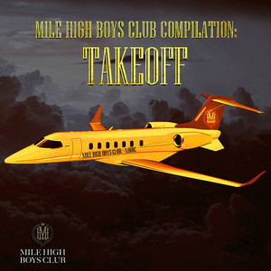 Mile High Boys Club Compilation, Vol. 1; Take Off (Explicit)