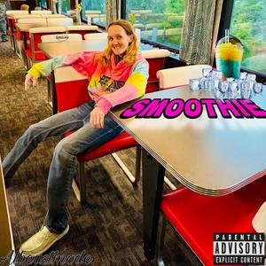 Smoothie (Explicit)