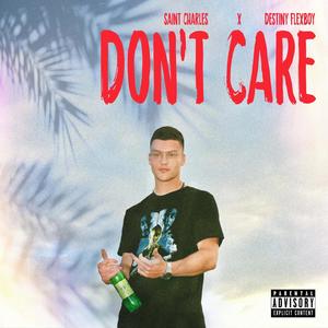 Don't Care (feat. Destiny Flexboy) [Explicit]