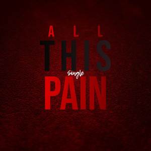 All This Pain