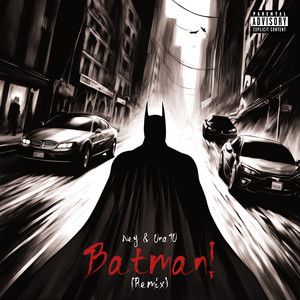 Batman! (Remix) [Explicit]