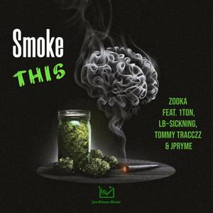 Smoke This(feat. 1Ton, LB~Sickning, Tommy Tracczz & JPryme) (Explicit)