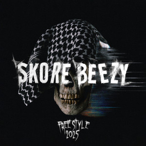 Skore Beezy - 2025 Freestyle (Explicit)