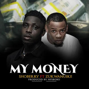 My Money (feat. Zukwanuike Makaveli) (Explicit)