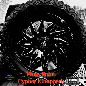 Piney Point Cypher (Chopped) (Explicit)