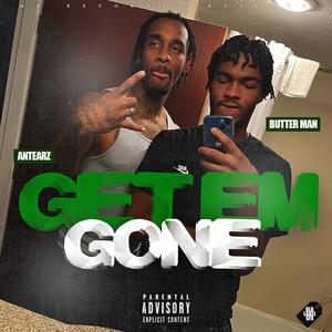 Get Em Gone (feat. AntEarz) (Explicit)