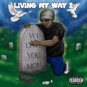 Living My Way 2 (We Love You Mom) [Explicit]