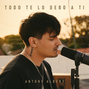 Todo Te Lo Debo A Ti