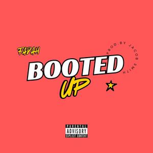 BOOTED UP (Explicit)