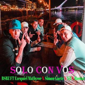 Solo con vos (feat. Ezequiel Matthysse, Simon Gaette, First Rostar & xz!!) [Explicit]