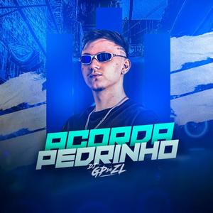 Acorda Pedrinho (Explicit)