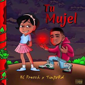 Tu mujel (feat. Tinyo Rd) [Explicit]