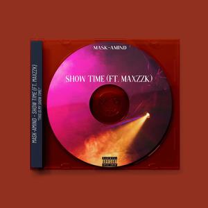 Show Time (feat. Maxzzk) [Explicit]